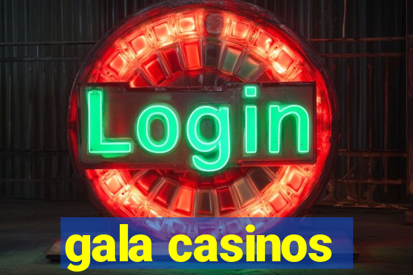 gala casinos