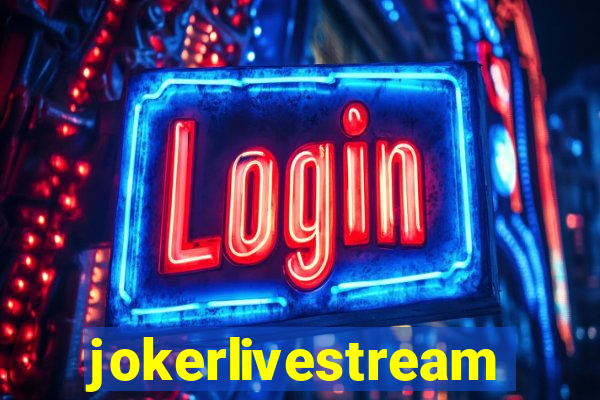 jokerlivestream