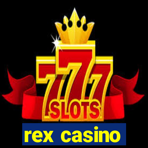 rex casino