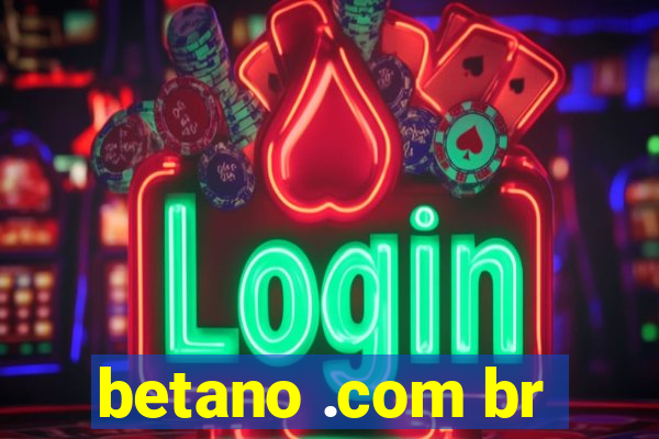 betano .com br