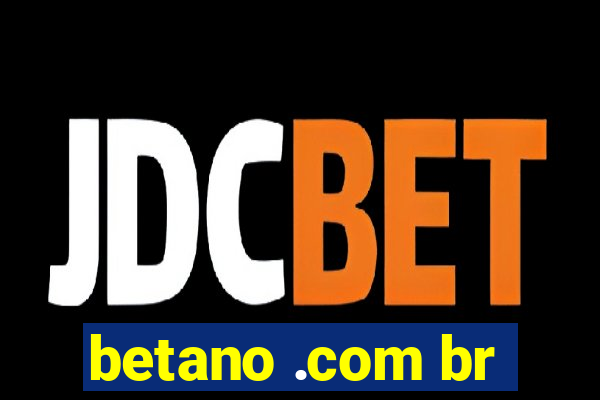 betano .com br