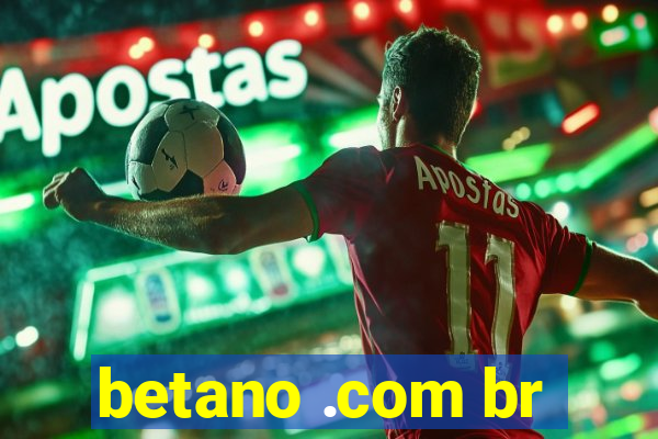 betano .com br