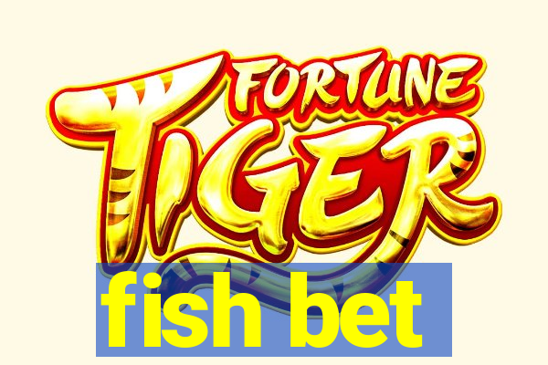 fish bet