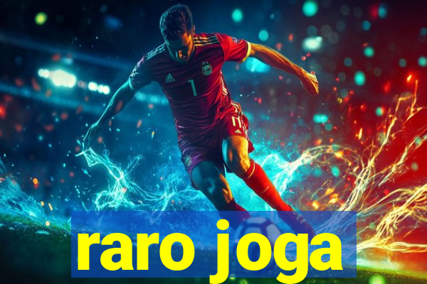 raro joga