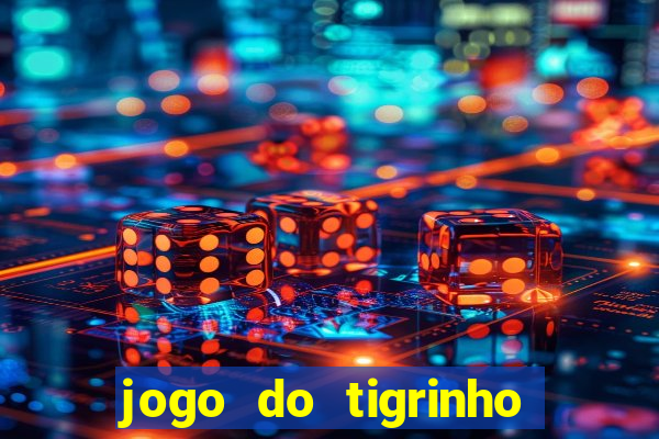 jogo do tigrinho de 1 real