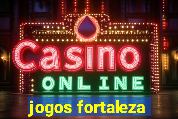 jogos fortaleza