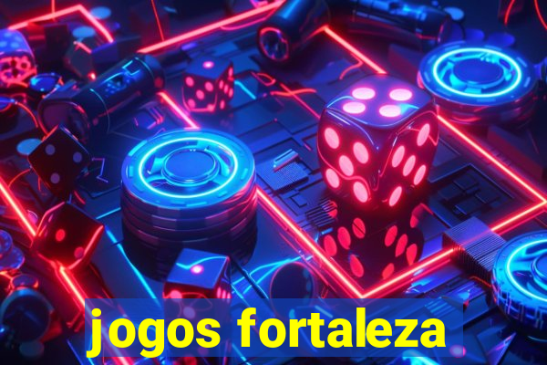 jogos fortaleza