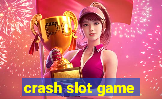 crash slot game