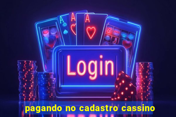 pagando no cadastro cassino