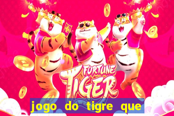 jogo do tigre que da b么nus no cadastro