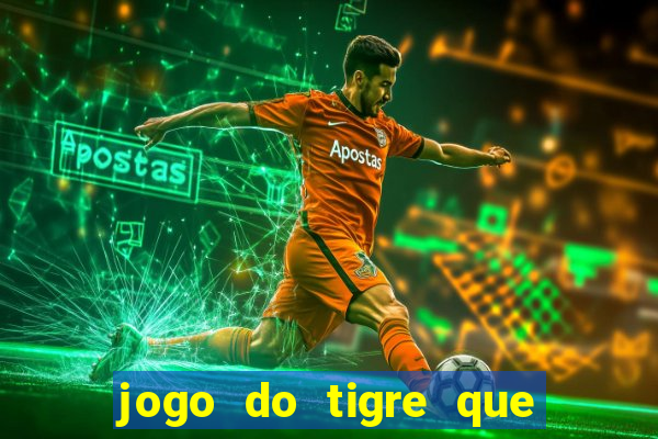 jogo do tigre que da b么nus no cadastro