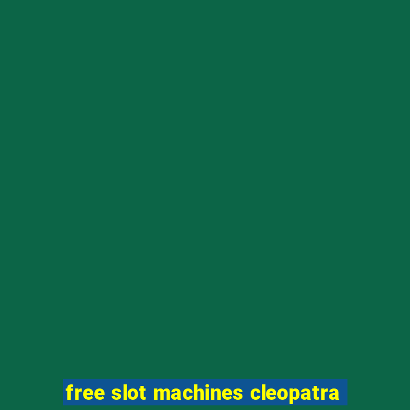 free slot machines cleopatra