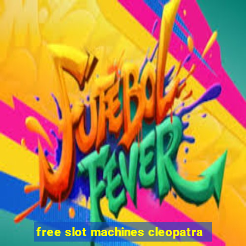 free slot machines cleopatra