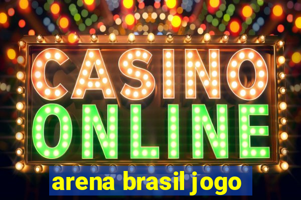 arena brasil jogo