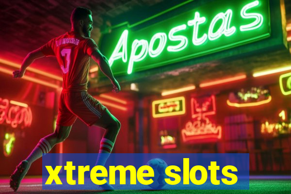 xtreme slots