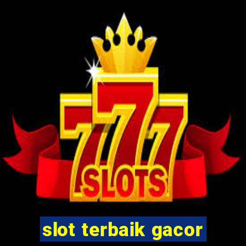 slot terbaik gacor