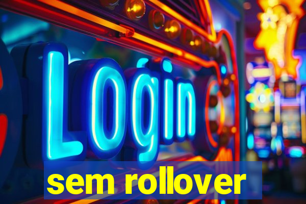 sem rollover