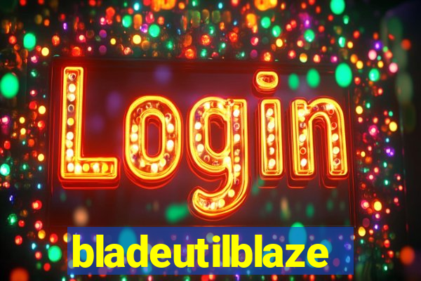 bladeutilblaze