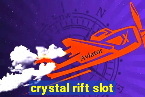 crystal rift slot