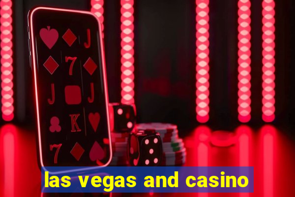 las vegas and casino