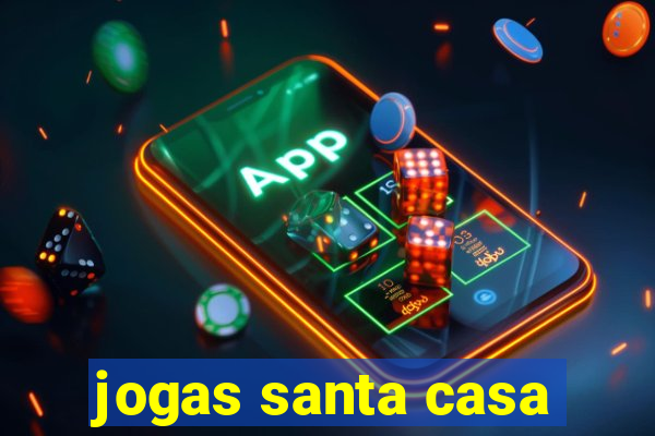 jogas santa casa