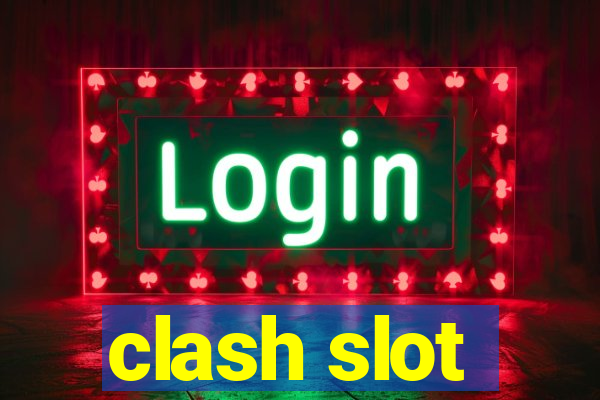 clash slot