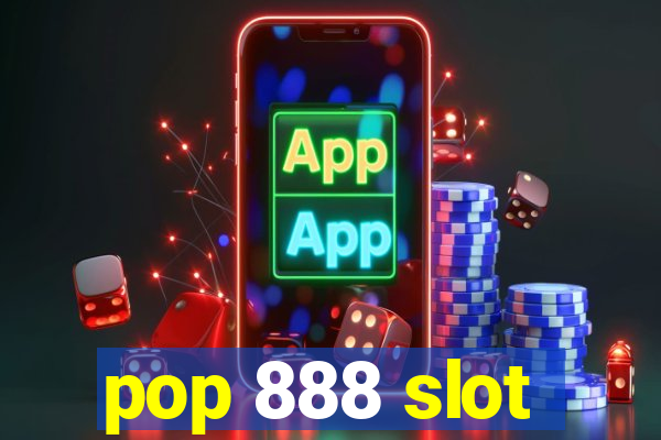 pop 888 slot