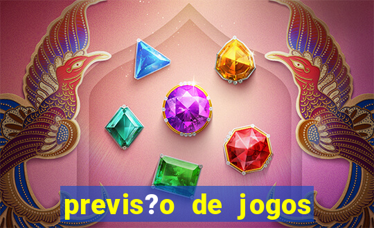 previs?o de jogos para hoje