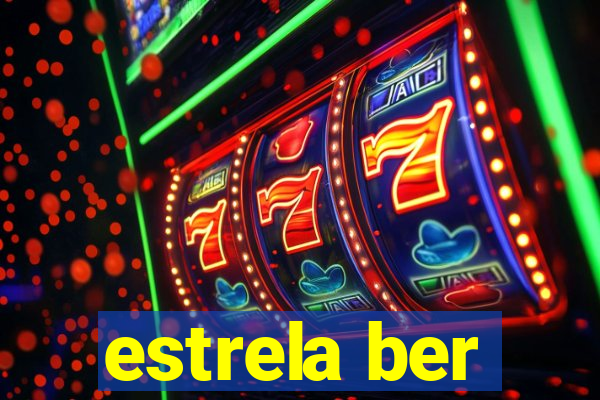 estrela ber