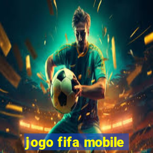 jogo fifa mobile