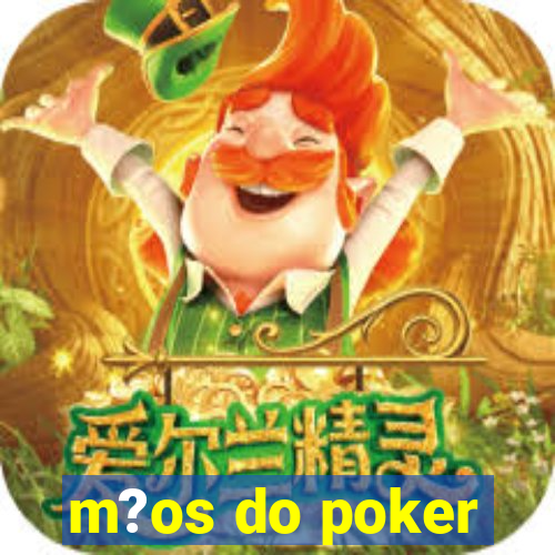 m?os do poker