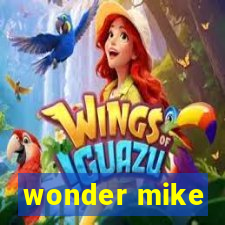 wonder mike