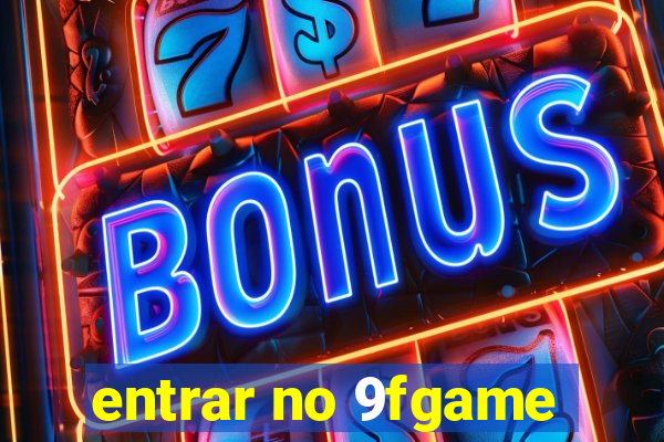 entrar no 9fgame