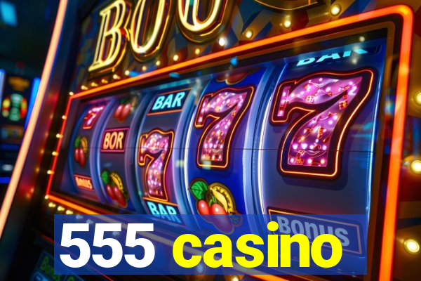 555 casino