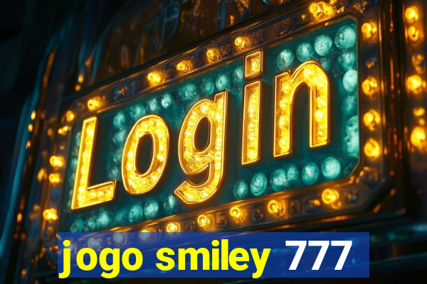 jogo smiley 777