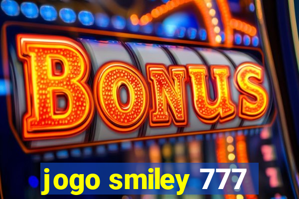 jogo smiley 777