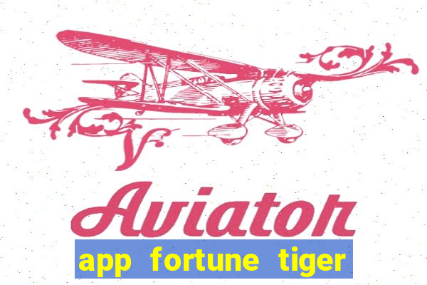 app fortune tiger é confiável