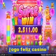 jogo feliz casino