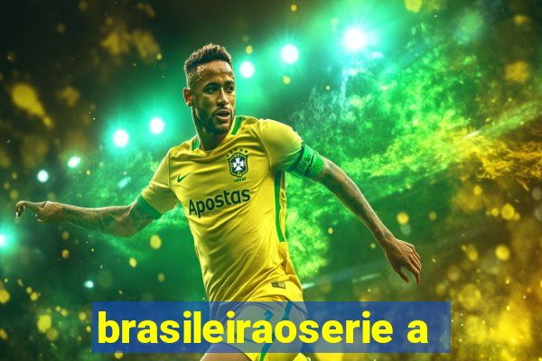 brasileiraoserie a