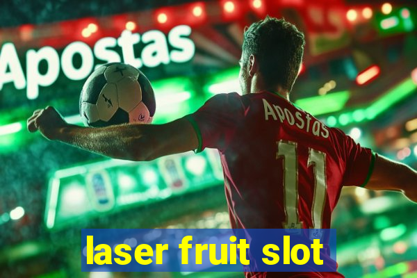 laser fruit slot