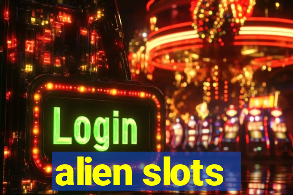 alien slots