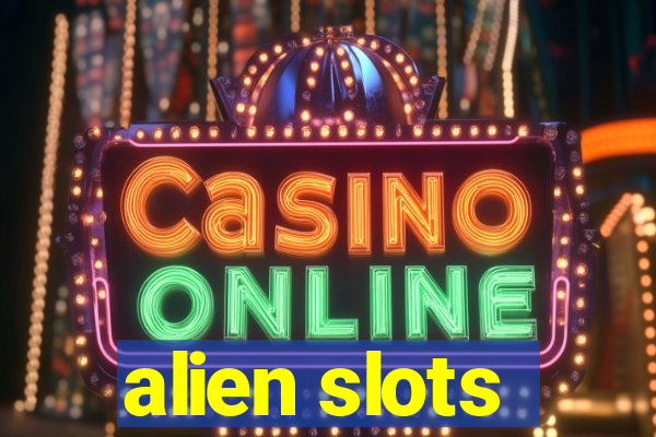 alien slots