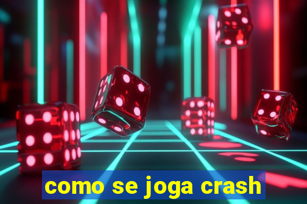 como se joga crash