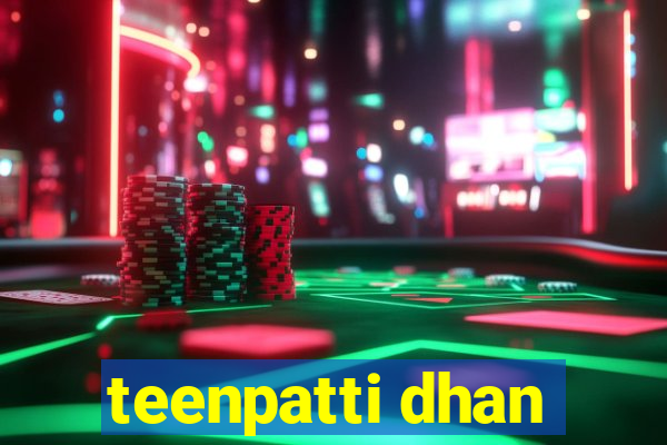 teenpatti dhan