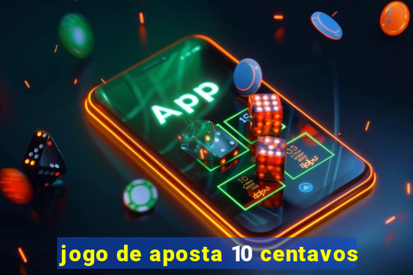 jogo de aposta 10 centavos