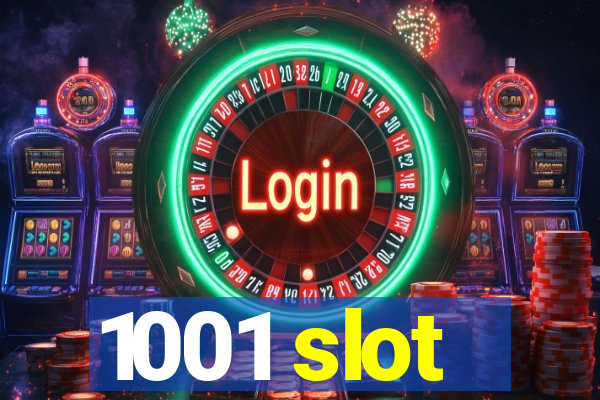 1001 slot