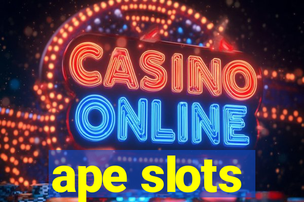 ape slots