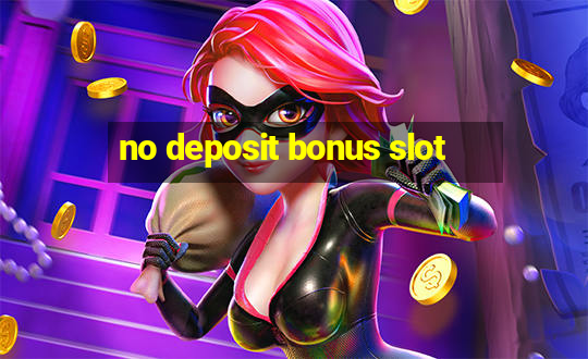 no deposit bonus slot