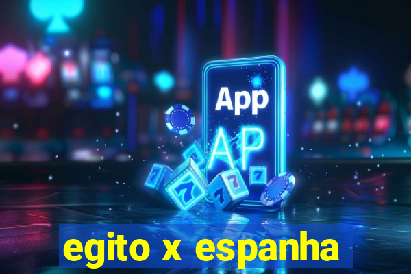 egito x espanha