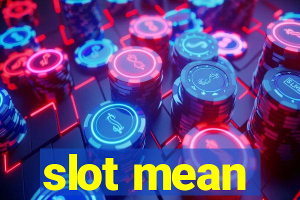 slot mean